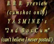 B.B.B.preview: Yasmine Lafitte's 2nd BoxCum(cum only) WMV with slomo from yasmine lafitte francefull movies