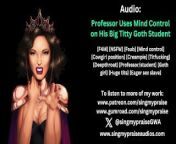 Professor Uses Mind Control on His Big Titty Goth Student erotic audio -Performed by Singmypraise from miss bellabrookz erotic mind control hypnosis video leak