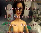 B.B.B. preview: Eva Angelina's &quot;First Facial&quot;(cum only) AVI no slomo from avi b