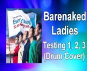 Barenaked Ladies - &quot;Testing 1, 2, 3&quot; Drum Cover from www essex comes lady