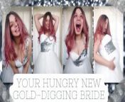 Your Hungry New Gold-Digging Bride from gold digging bride