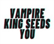 AUDIO ONLY: Vampire King Breeds You For An Heir. [AUDIO ROLE PLAY STORY][M4F] from vampire xxx jav xxx