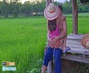 4K Thai Version Cut, Local farmers Thai have sex in the green fields and cums on her back. from thai xxx