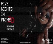 Five Nights In Anime; 3D-NSFW EDITION (There Was No Sex And I Got Scammed) from fnia nights ainme