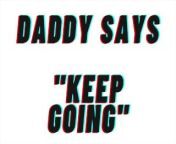 AUDIO EROTICA: Daddy Says &quot;keep going&quot;. Daddy guides you to touch [TEASER] [M4F] from slutty audio sex talk