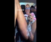 Nasty Girl Stuffs Her Creamy Pussy In The Front Seat (BIG ORGASM) from a nasty deal