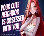 Cute Neighbor Is Obsessed With You [Yandere] [Breeding] [Fdom to Fsub] [Blowjob] [Deepthroat] AUDIO from tamil actress kiss x