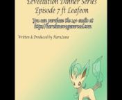 FULL AUDIO FOUND ON GUMROAD - [F4M] Eeveelution Dinner Series Episode 7 ft Leafeon! from pokemon anime xxxxx episode